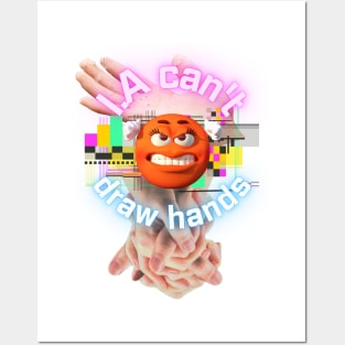 I.A. can't draw hands Posters and Art